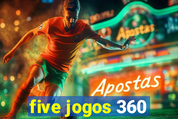 five jogos 360